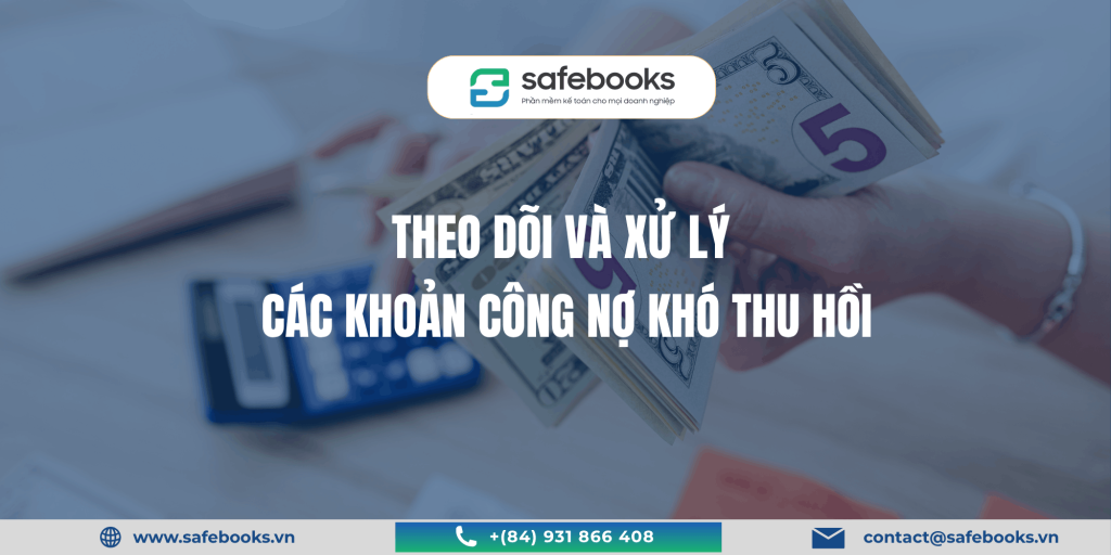 Theo dõi và xử lý các khoản công nợ khó thu hồi
