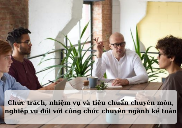 Phần 1 - Chức trách, nhiệm vụ và tiêu chuẩn chuyên môn, nghiệp vụ đối với công chức chuyên ngành kế toán.