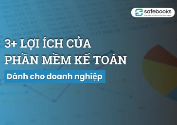 3+ Lợi Ích Của Phần Mềm Kế Toán Dành Cho Doanh Nghiệp