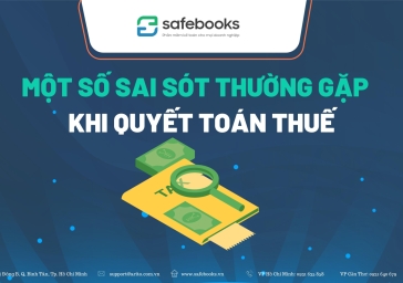 MỘT SỐ SAI SÓT MÀ KẾ TOÁN THƯỜNG GẶP KHI QUYẾT TOÁN THUẾ