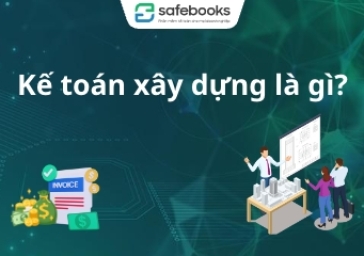 Kế toán xây dựng là gì? Quy trình làm kế toán xây dựng cơ bản