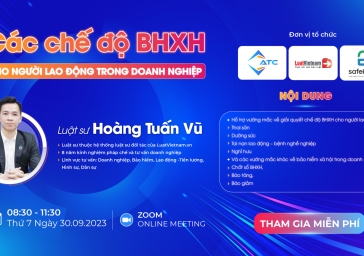 Hội thảo “CÁC CHẾ ĐỘ BHXH CHO NGƯỜI LAO ĐỘNG TRONG DOANH NGHIỆP” – 30/09/23