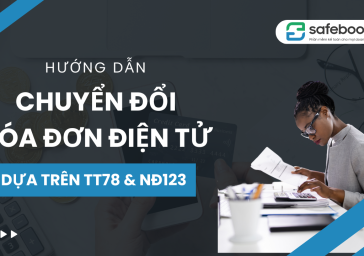 Hướng Dẫn Cách Chuyển Đổi Hóa Đơn Điện Tử Dựa Trên TT78 & NĐ123