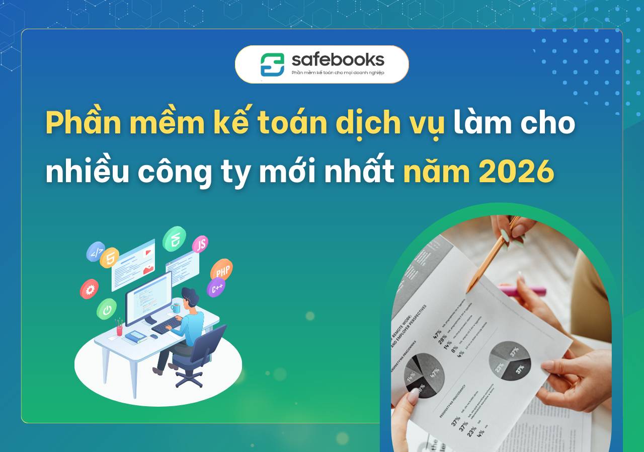 Phần mềm kế toán dịch vụ làm cho nhiều công ty mới nhất 2026