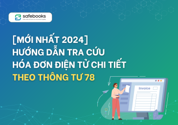 [Mới nhất 2024] Hướng dẫn tra cứu hóa đơn điện tử chi tiết theo Thông tư 78