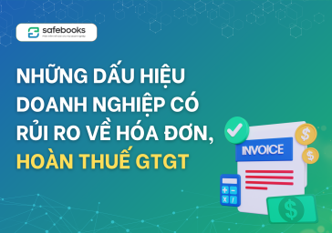 Những dấu hiệu doanh nghiệp có rủi ro về hóa đơn, hoàn thuế GTGT