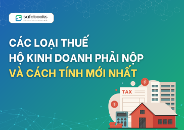 Các loại thuế hộ kinh doanh phải nộp và cách tính mới nhất