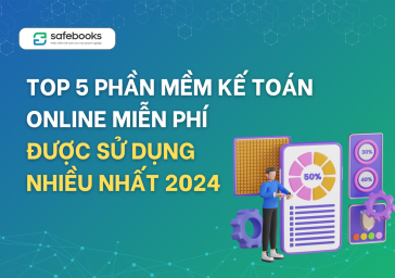 Top 5 phần mềm kế toán online miễn phí được sử dụng nhiều nhất 2024