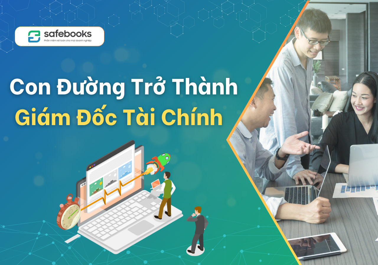 Con Đường Trở Thành Giám Đốc Tài Chính (CFO) – Chân Dung CFO Chuyên Nghiệp