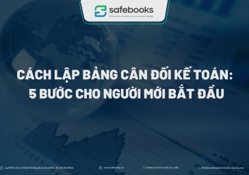 Cách lập bảng cân đối kế toán: 5 bước cho người mới bắt đầu