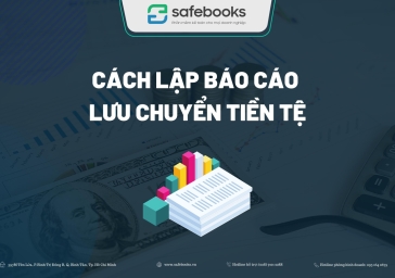 Cách Lập Báo Cáo Lưu Chuyển Tiền Tệ Mới Nhất 2023