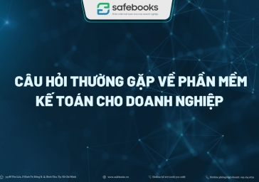 Các câu hỏi thường gặp về phần mềm kế toán dành cho doanh nghiệp