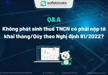 Không phát sinh thuế TNCN có phải nộp tờ khai tháng/Quý từ ngày 30/10/2022 theo Nghị định 91/2022?