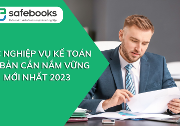 Các Nghiệp Vụ Kế Toán Cơ Bản Cần Nắm Vững Mới Nhất 2023