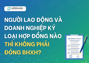 Người lao động và doanh nghiệp ký loại hợp đồng nào thì không phải đóng BHXH?