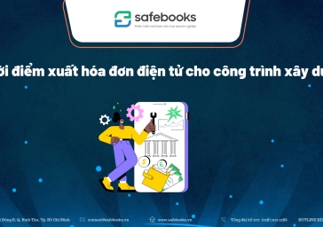 Thời điểm xuất hóa đơn điện tử cho công trình xây dựng