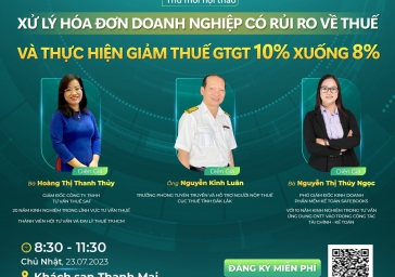 [Hội thảo Đắk Lắk] Chuyên đề “XỬ LÝ HÓA ĐƠN DOANH NGHIỆP CÓ RỦI RO VỀ THUẾ & THỰC HIỆN GIẢM THUẾ GTGT TỪ 10% XUỐNG 8%” 