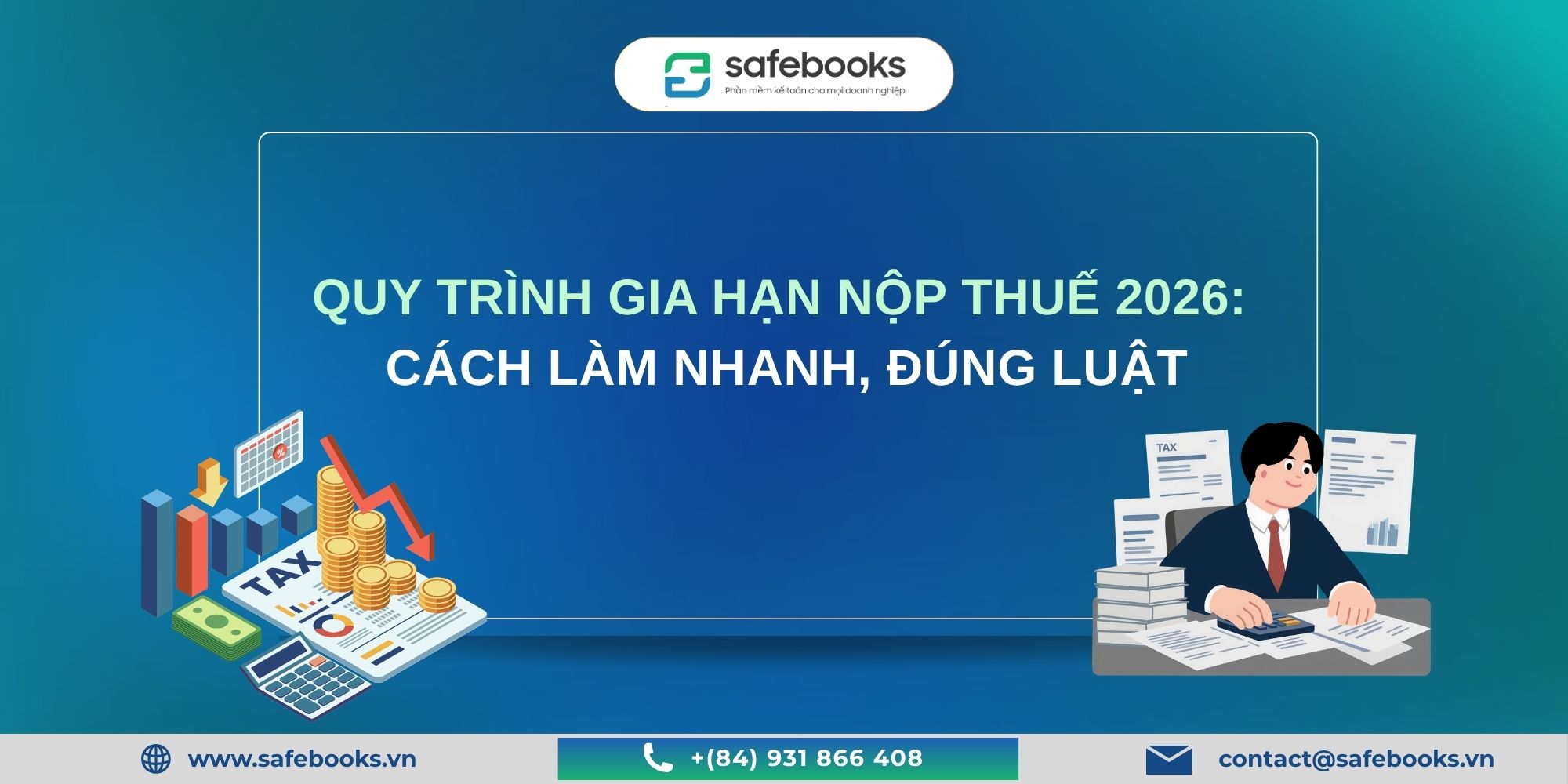 Quy Trình Gia Hạn Nộp Thuế 2026: Cách Làm Nhanh, Đúng Luật