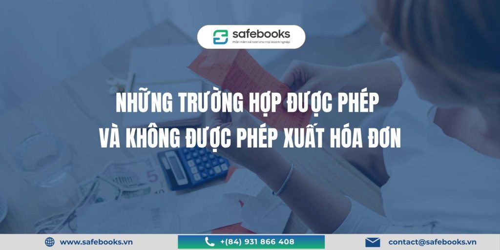 Những trường hợp được phép và không được phép xuất hóa đơn